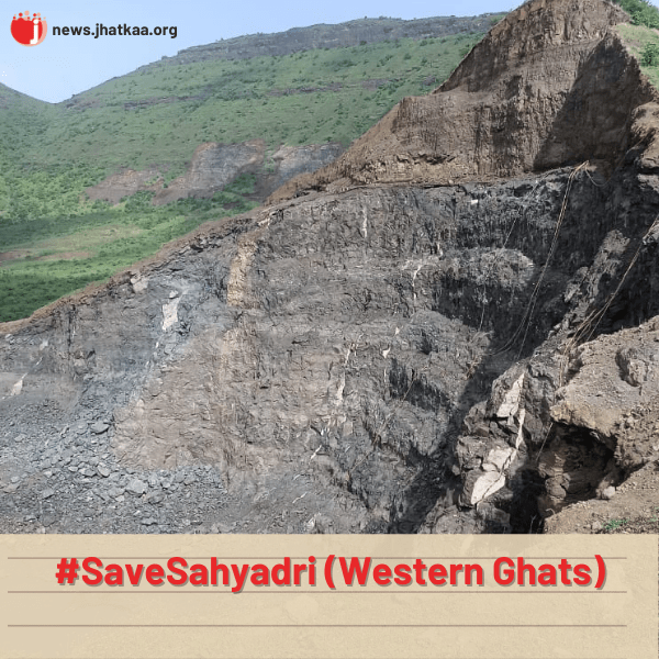 Save Sahyadri (Western Ghats) – Jhatkaa.org News